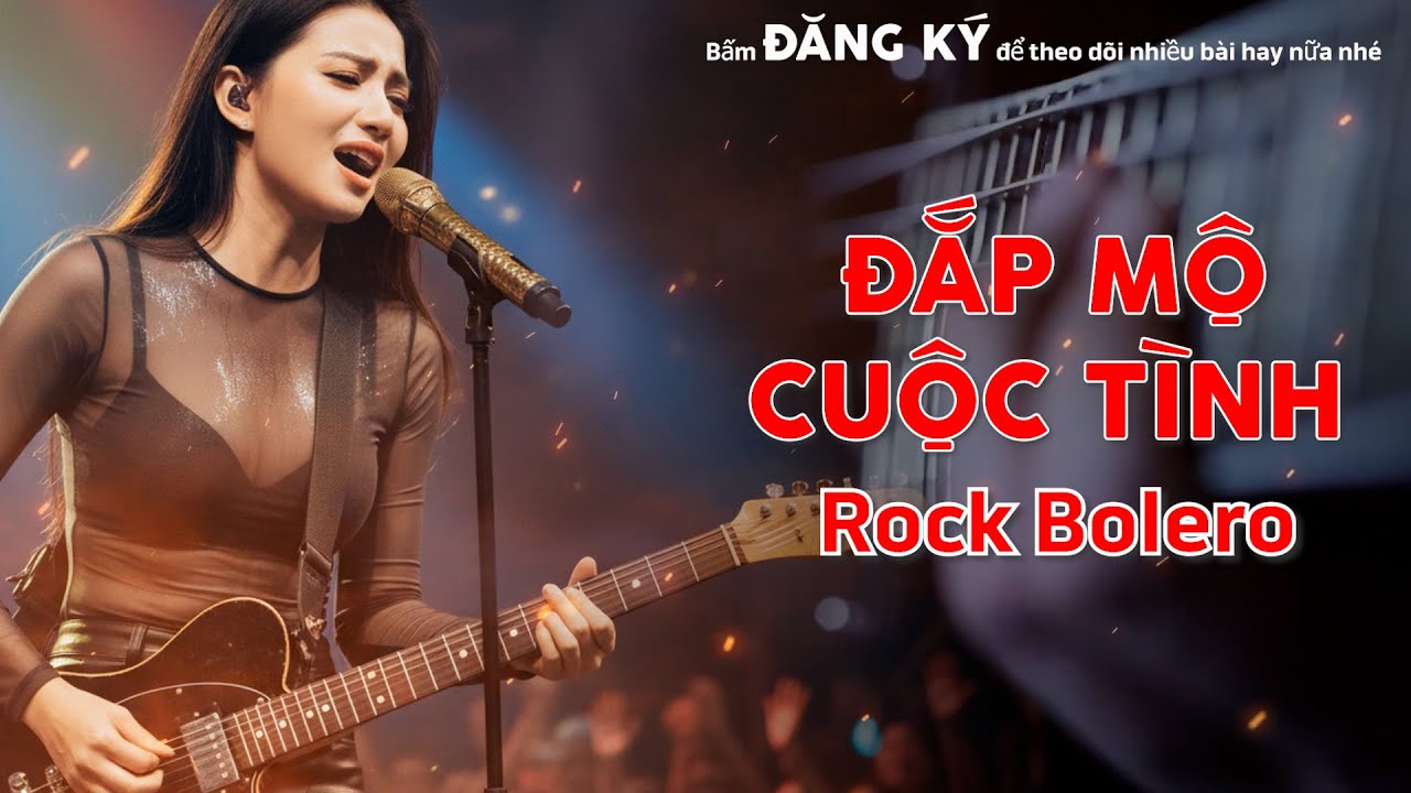 Đắp Mộ Cuộc T&igrave;nh (Metal Rock Version) - Bolero Rock Cực Ch&aacute;y | Metal Rock Bolero