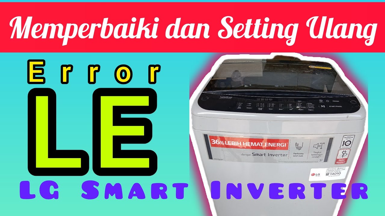 Mesin Cuci Lg Turbo Drum inverter Error LE
