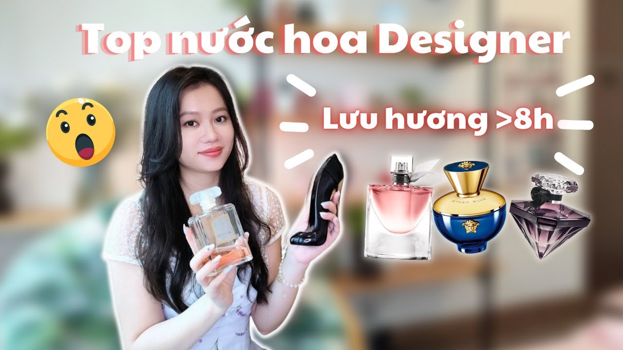 TOP Nước Hoa Designer Nữ Lưu Hương Lâu Đỉnh Cao Được Nhiều Người Yêu Thích Nhất | Missi Perfume