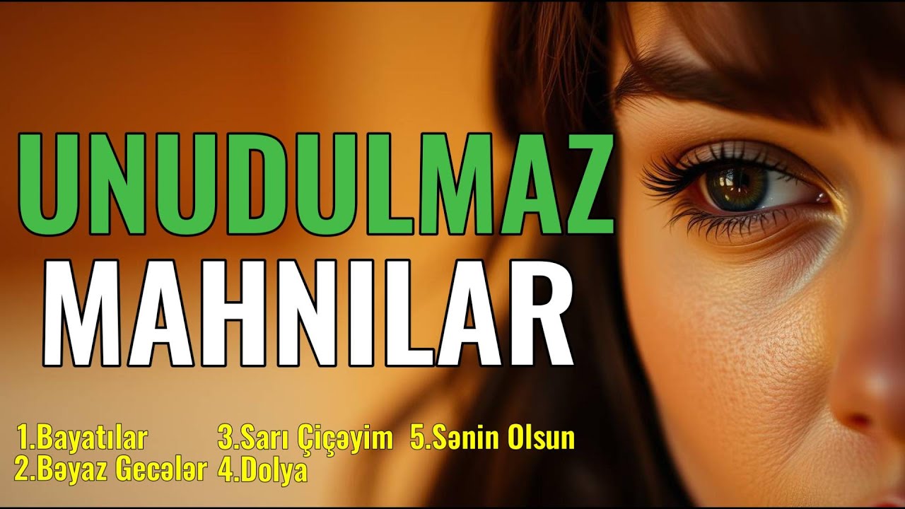 UNUDULMAZ AZƏRBAYCAN MAHNILARI | YENİ NƏFƏS 2025