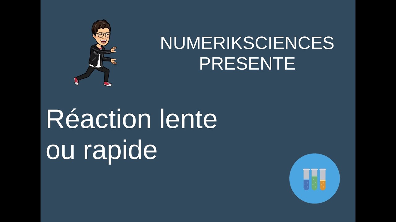 reaction rapide ou lente