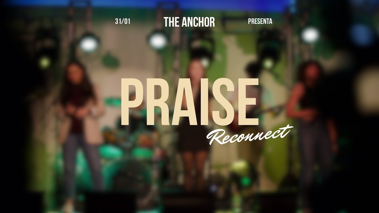 Praise (Live) • Reconnect | The Anchor