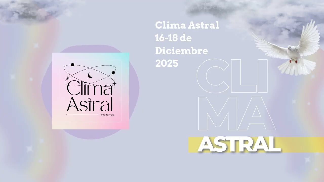 Clima Astral 16-18 de Diciembre 2025 | Lunalogia