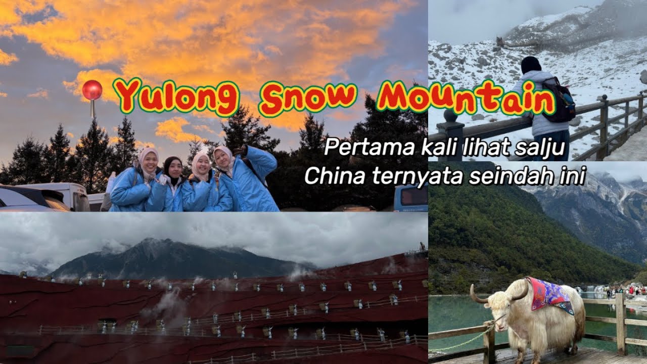 Episode 10. Lijiang Day 2; Menuju Yulong Snow Mountain Untuk Melihat Salju Pertama Kalinya.