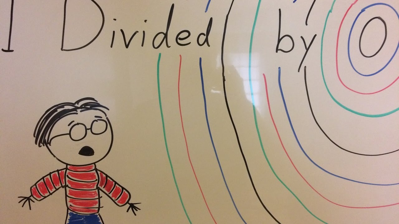 I DIVIDED BY 0