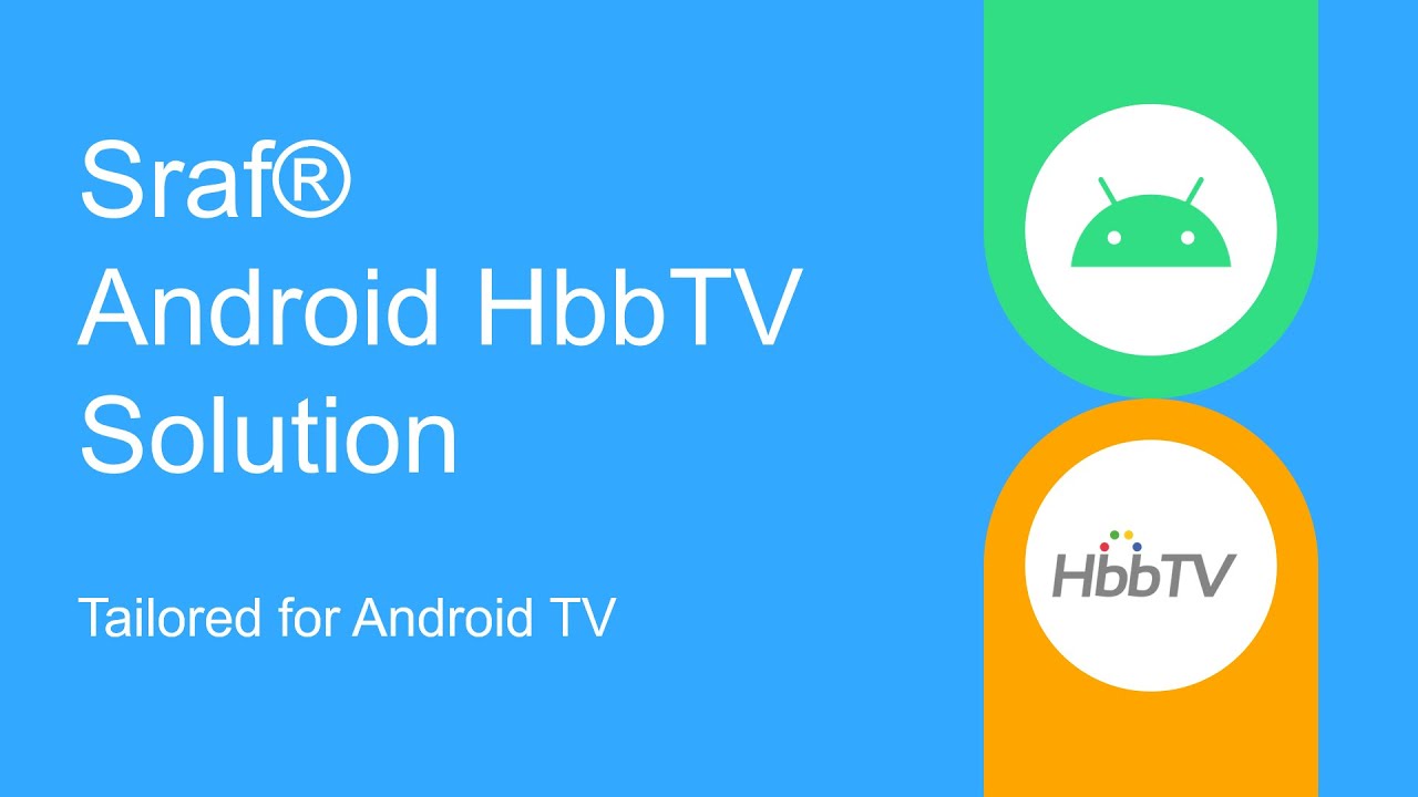 Make your Android TV colorful with Sraf&reg; Android HbbTV Solution