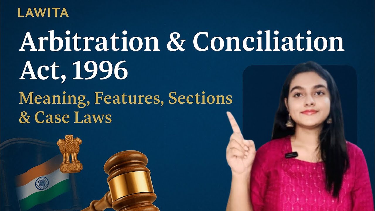 Arbitration and Conciliation Act 1996 Explained Salient Features Objects Case Laws lecture