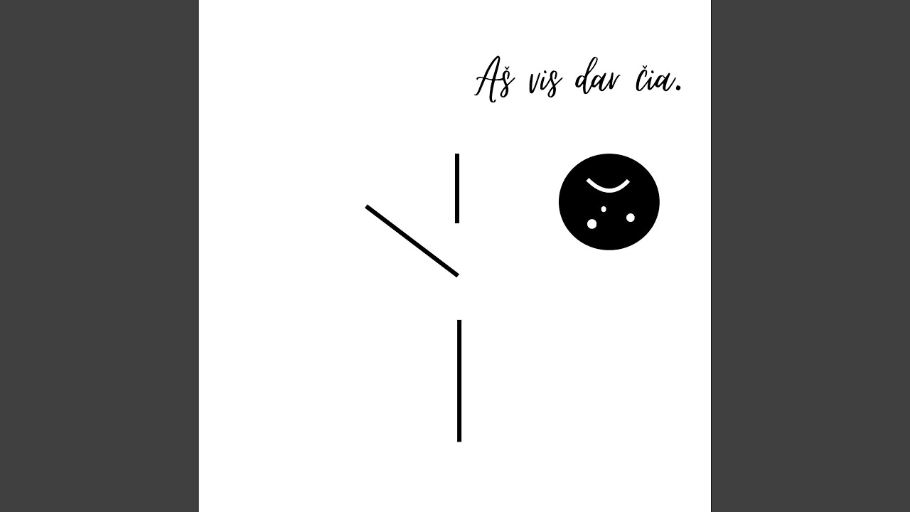 Aš vis dar čia.