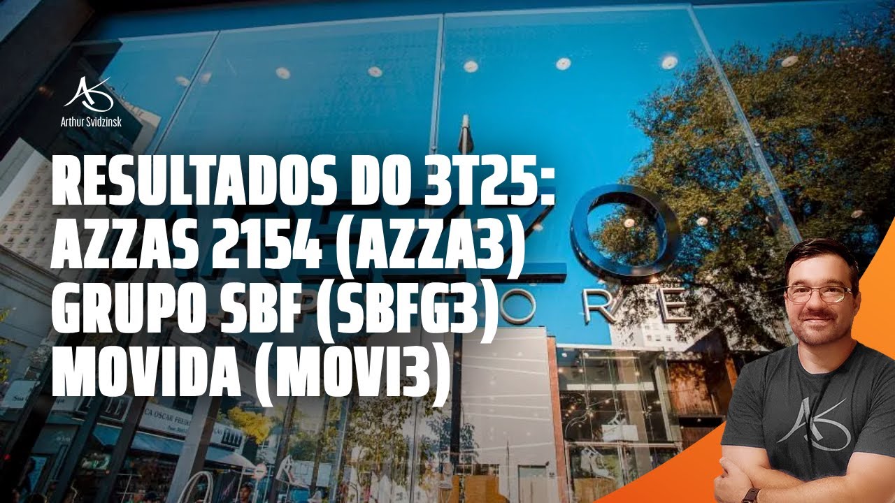 💲 Live da semana: Resultados do 3T25: Azzas 2154 (AZZA3), Grupo SBF (SBFG3) e Movida (MOVI3)