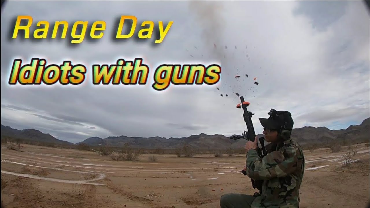 Range Day- Idiots with guns