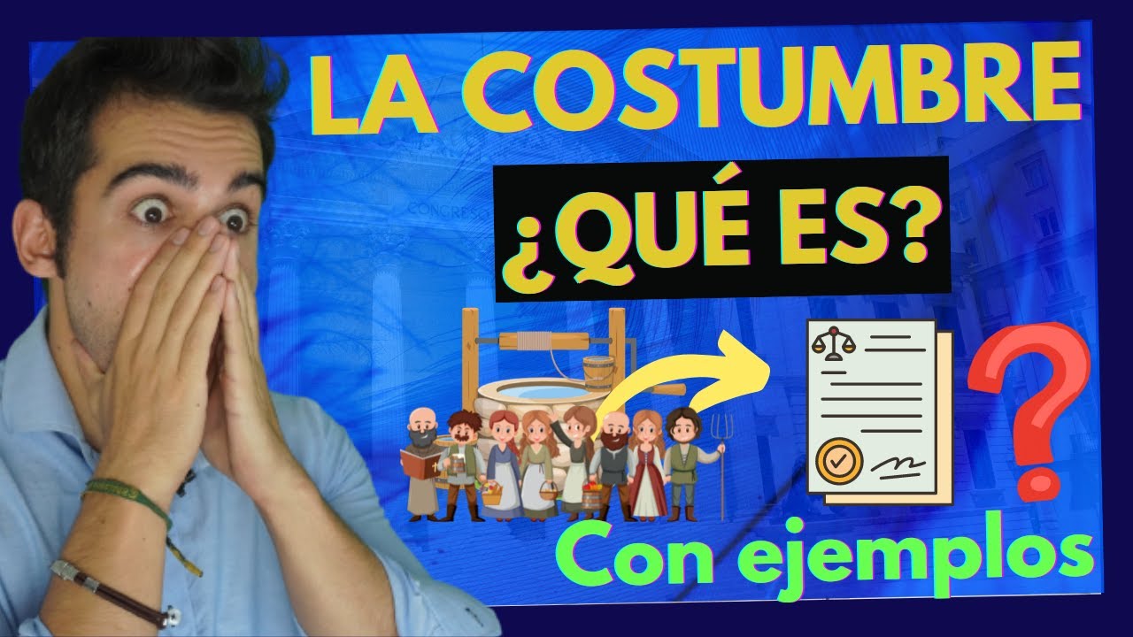 ✨ La COSTUMBRE como Fuente del Derecho, ¿En qué Consiste? TODO lo que debes SABER