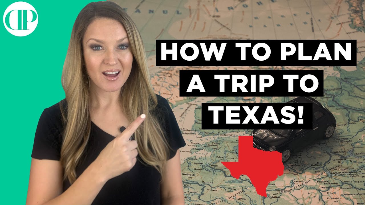 How to Plan a Trip to Texas!