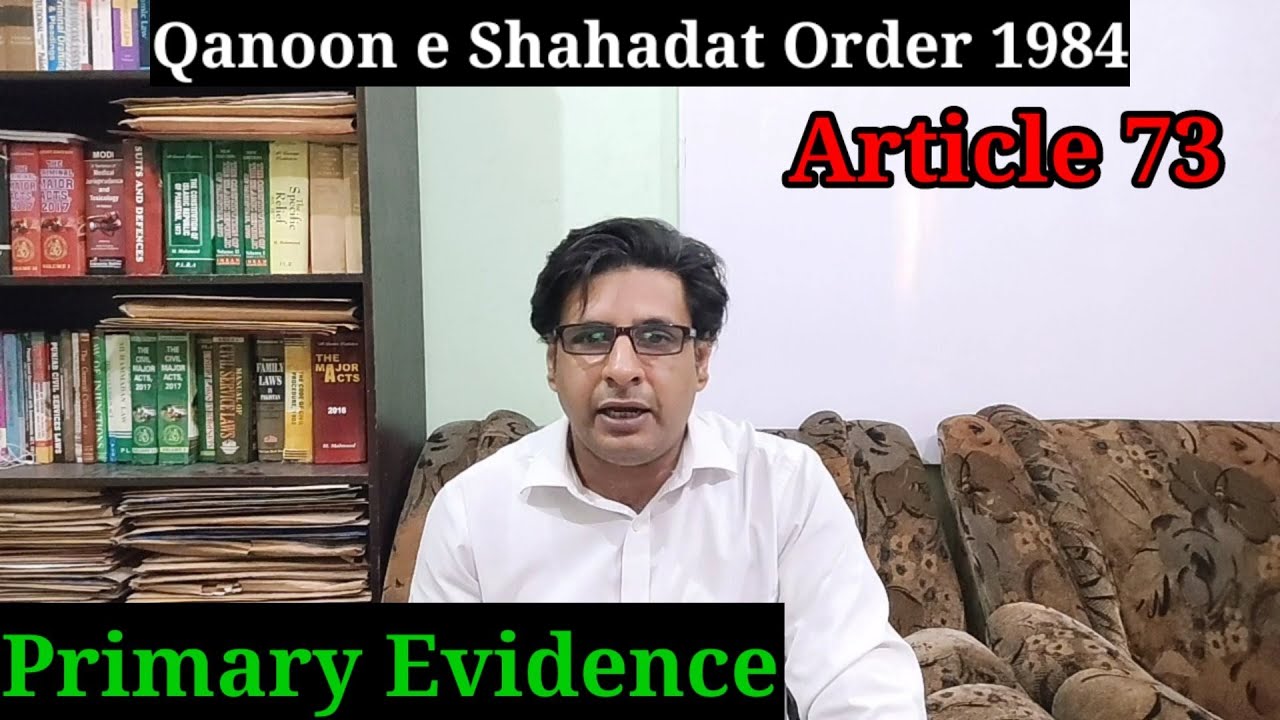 primary evidence | article 73 qso 1984 | section 62 evidence act 1872