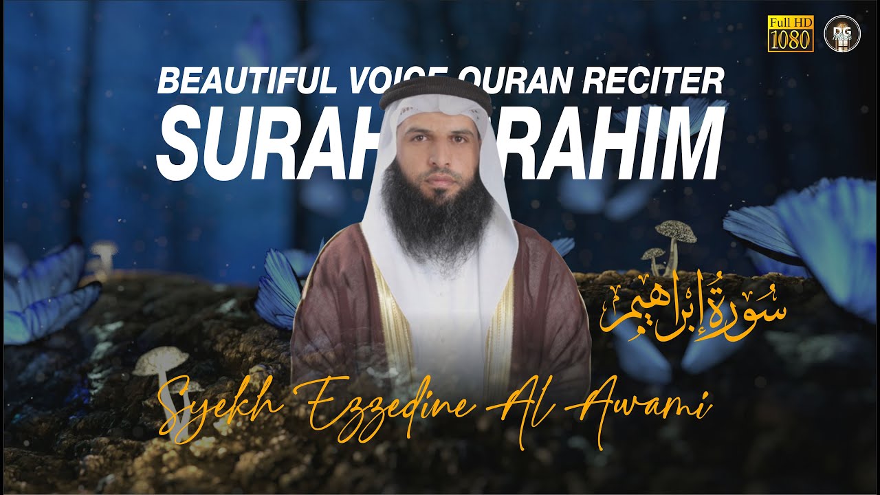 Beautiful Voice Of Syekh Ezzedine Alawami || Surah Ibrahim - DG Islami