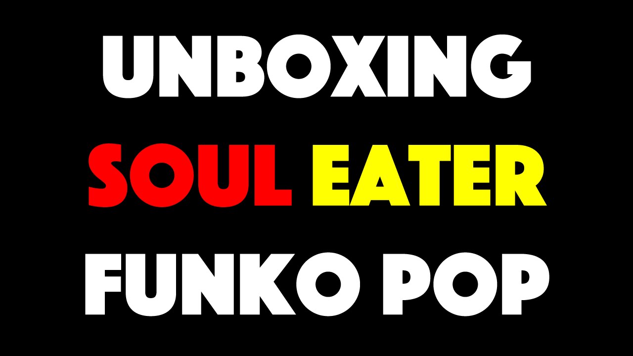 Unboxing Soul Eater Funko Pop