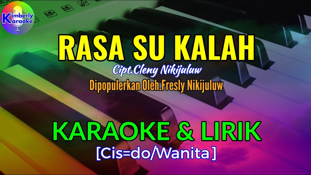 RASA SU KALAH|Cipt.Cleny Nikijuluw|KARAOKE & LIRIK(Cis=do/Wanita)