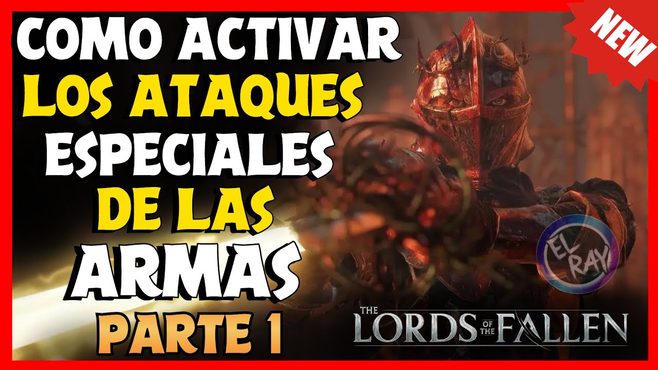 LORDS of the FALLEN | COMO ACTIVAR LOS ATAQUES ESPECIALES DE LAS ARMAS | PARTE 1