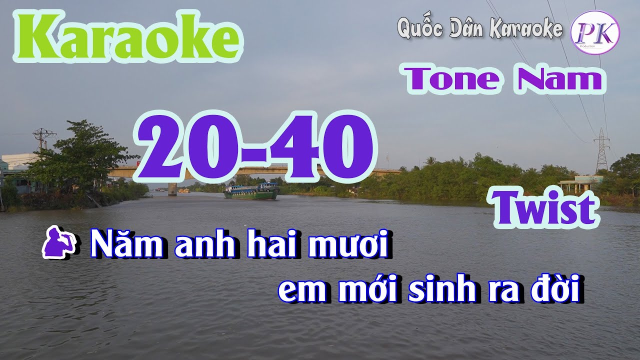 Karaoke 20-40 | Twist | Tone Nam (F,Tp:145) | Quốc D&acirc;n Karaoke