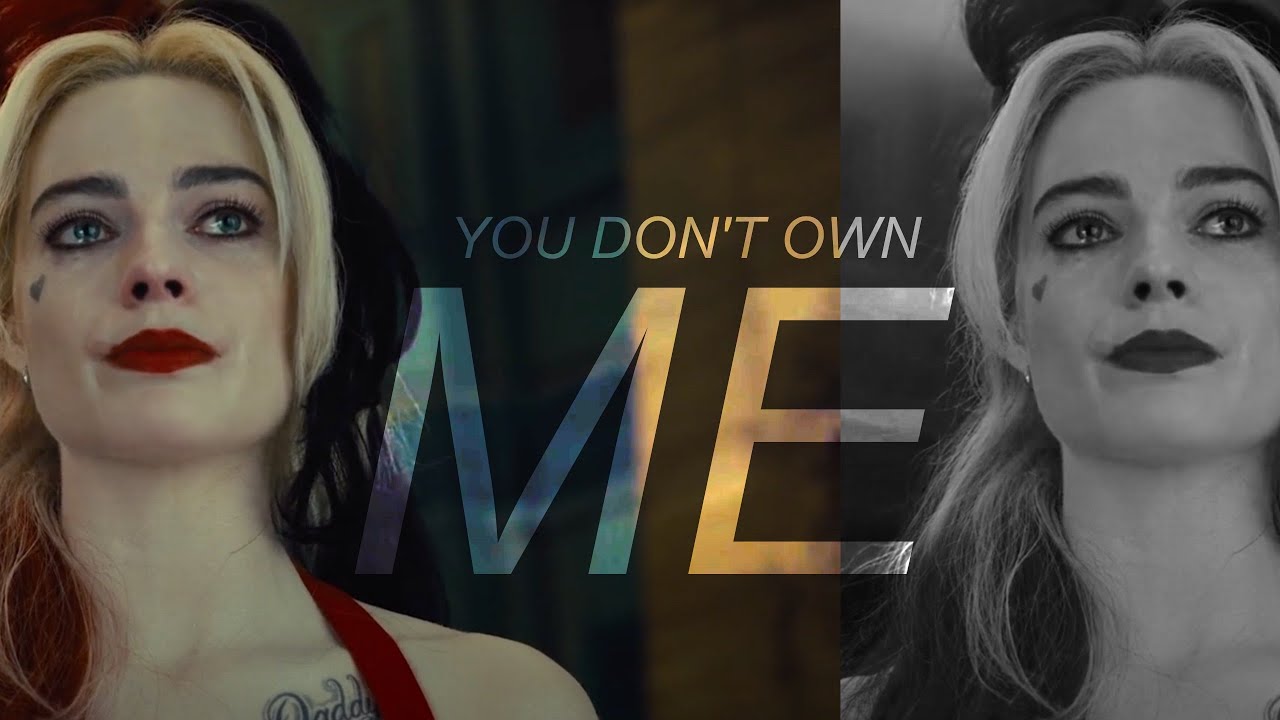 Harley Quinn || You Don't Own Me