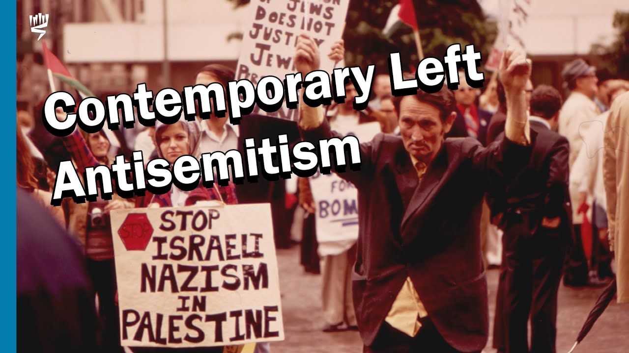 Contemporary Left Antisemitism