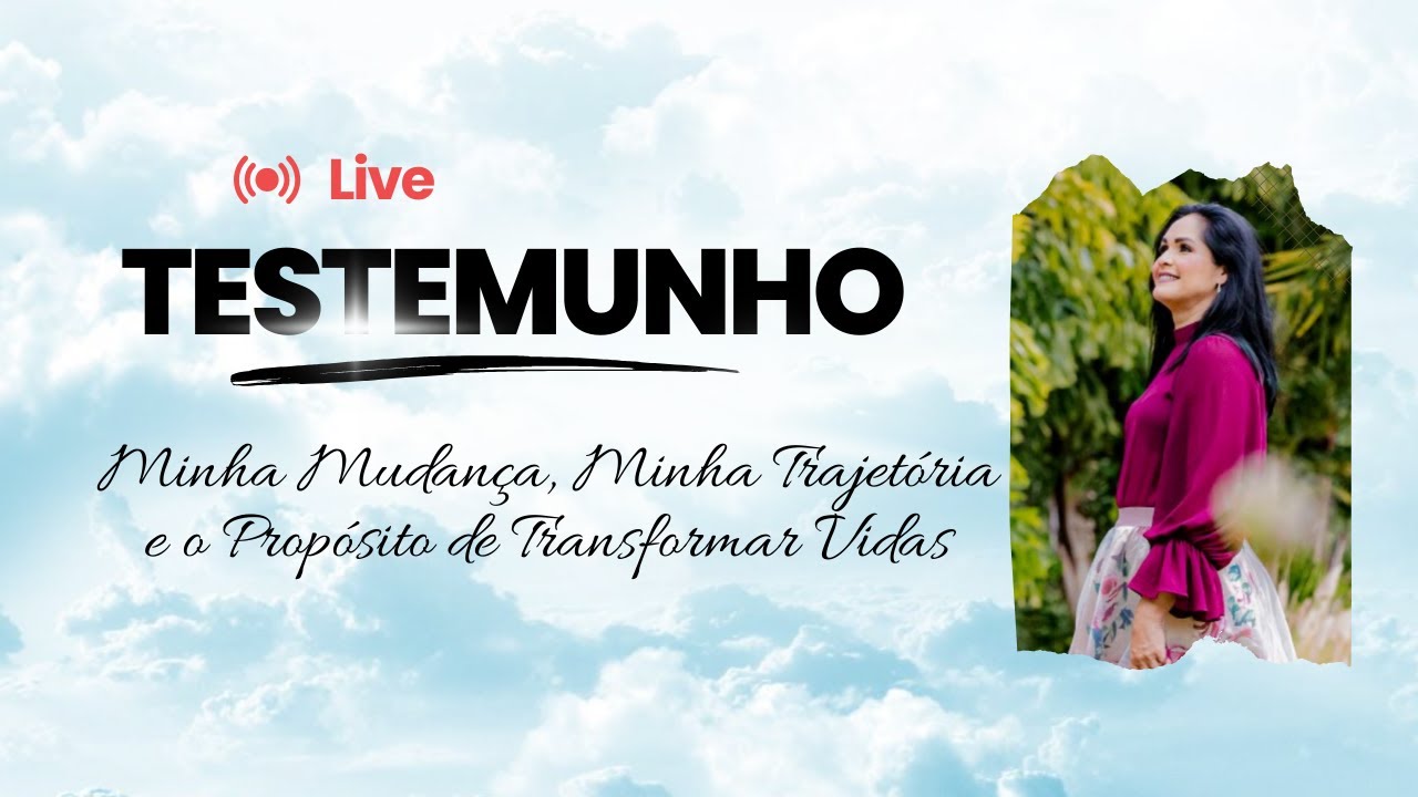 TESTEMUNHO: Minha Mudança, Minha Trajetória e o Propósito de Transformar Vidas