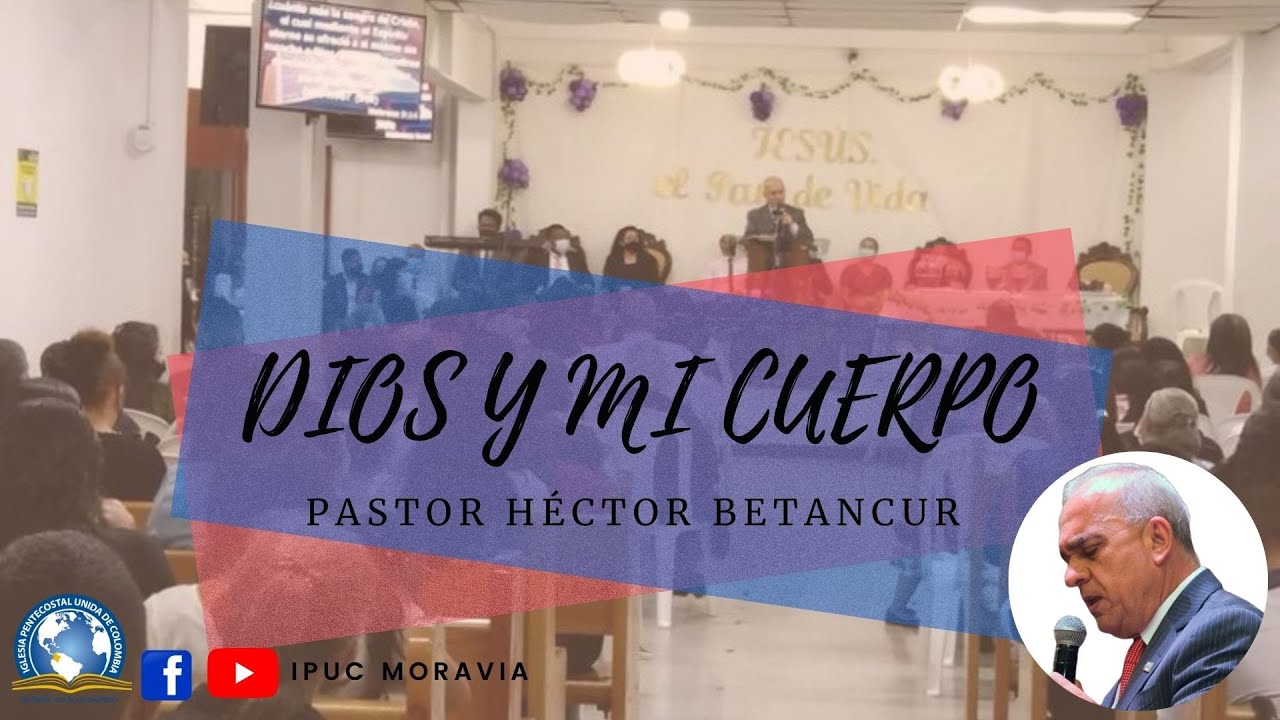 Dios y mi cuerpo parte 1 - Pr. Héctor Betancur
