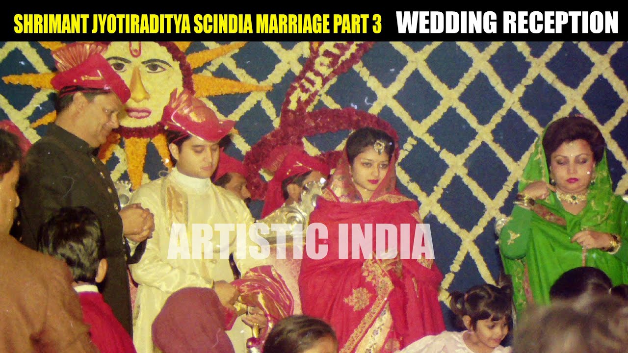 Jyotiraditya scindia marriage | priyadarshini raje scindia | Wedding Reception | PART 3
