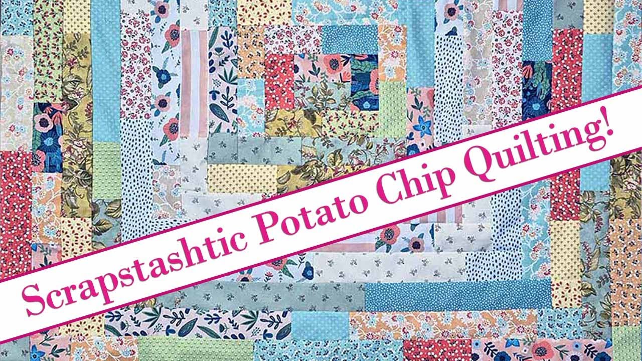 Top Secret Hack for Scrappy Potato Chip Block Quilts!