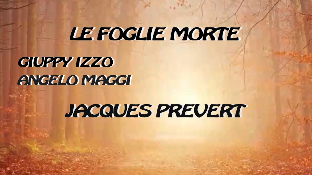 Angelo Maggi e Giuppy Izzo recitano LE FOGLIE MORTE di Jacques Prevert