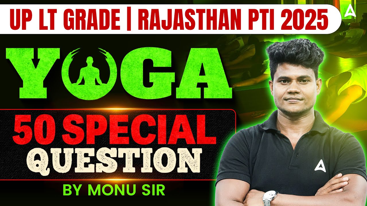 UP LT Grade 2025 | Rajasthan PTI 2025 | Yoga के 50 Special Questions | PTI Exam Preparation
