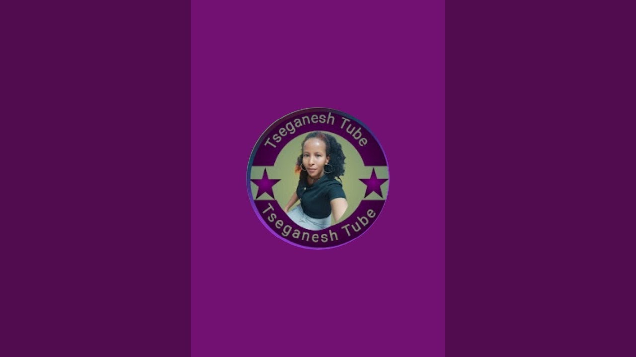 Tseganesh_channel is live