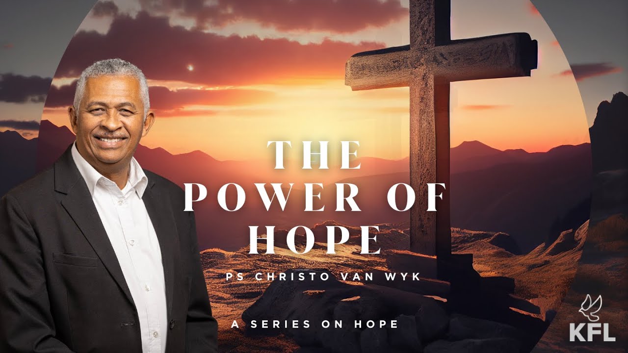 Ps Christo van Wyk - The Power of Hope