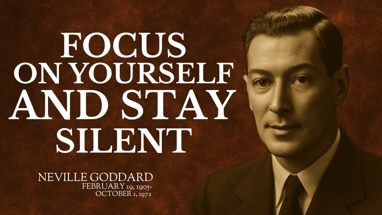FOCUS ON YOURSELF AND STAY SILENT | Neville Goddard Inspired Speech
