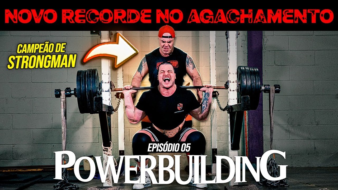 TREINO COM CAMPEÃO DE STRONGMAN | PowerBuilding Ep. 05