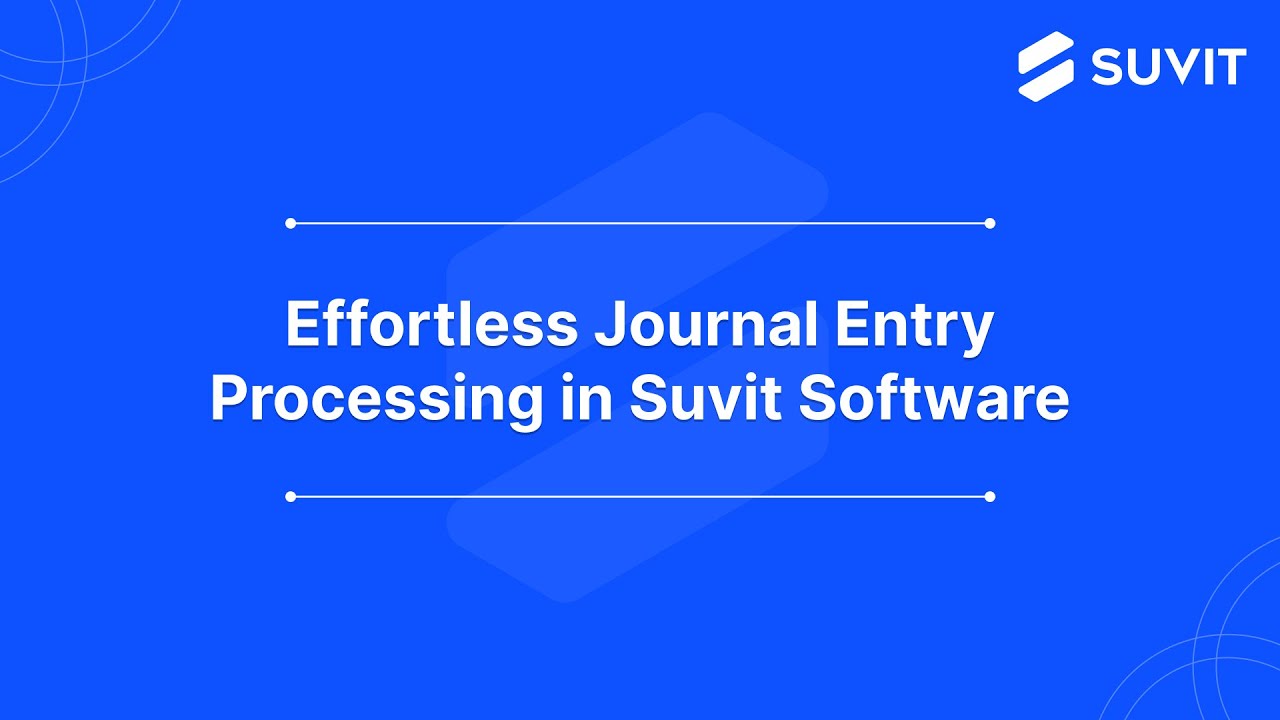 Effortless Journal Entry Processing in Suvit Software