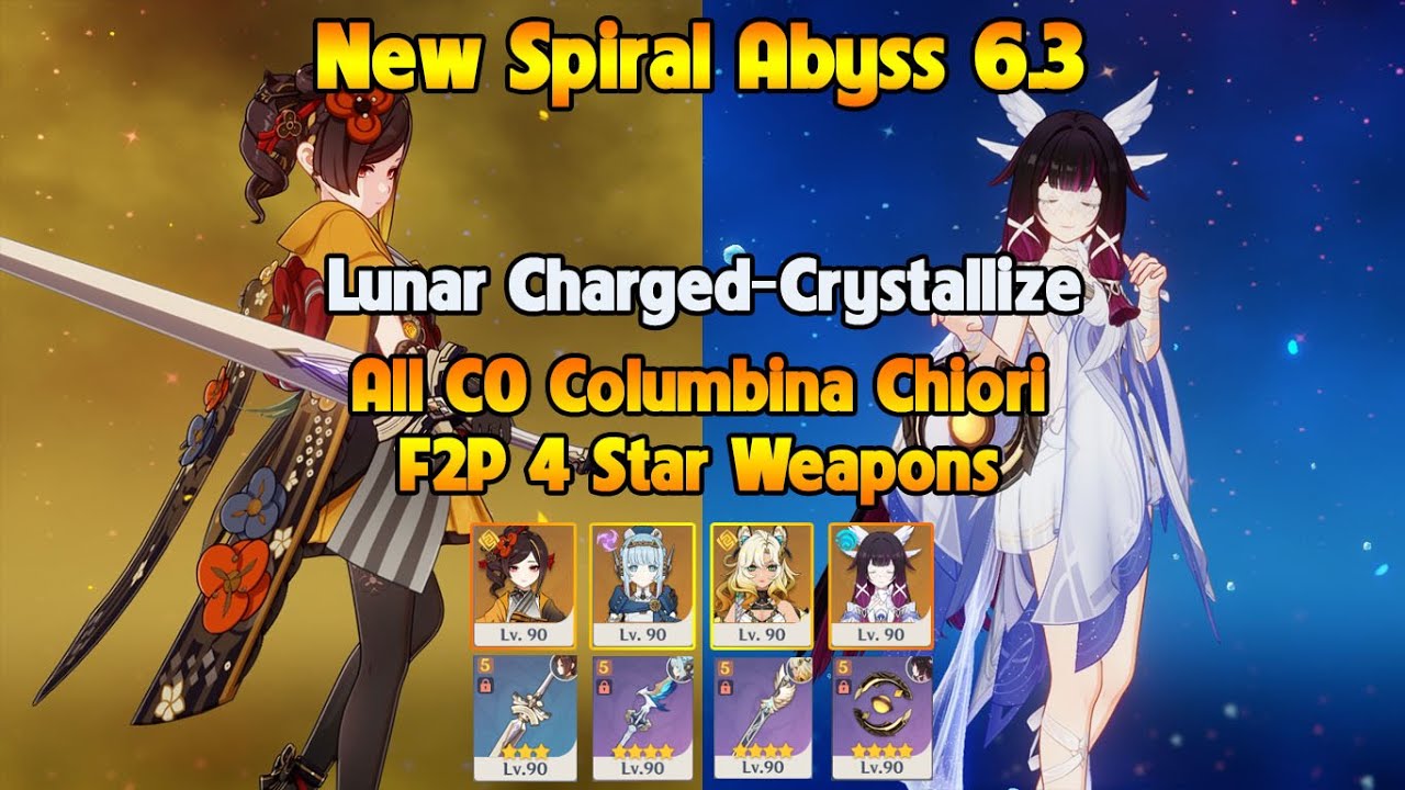 NEW SPIRAL ABYSS 6.3 C0 Columbina C0 Chiori Lunar Charged-Crystallize F2P 4 Star Weapons