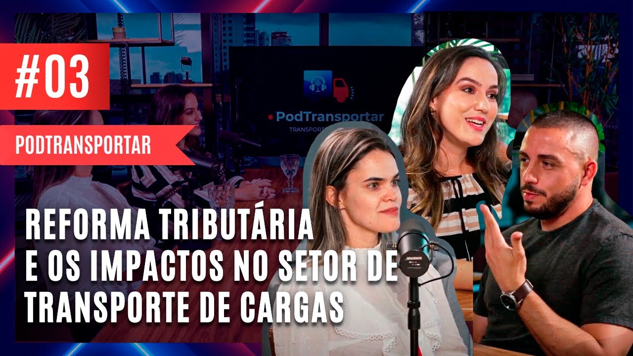 Reforma Tributária para o Setor de Transportes - PodTransportar #03