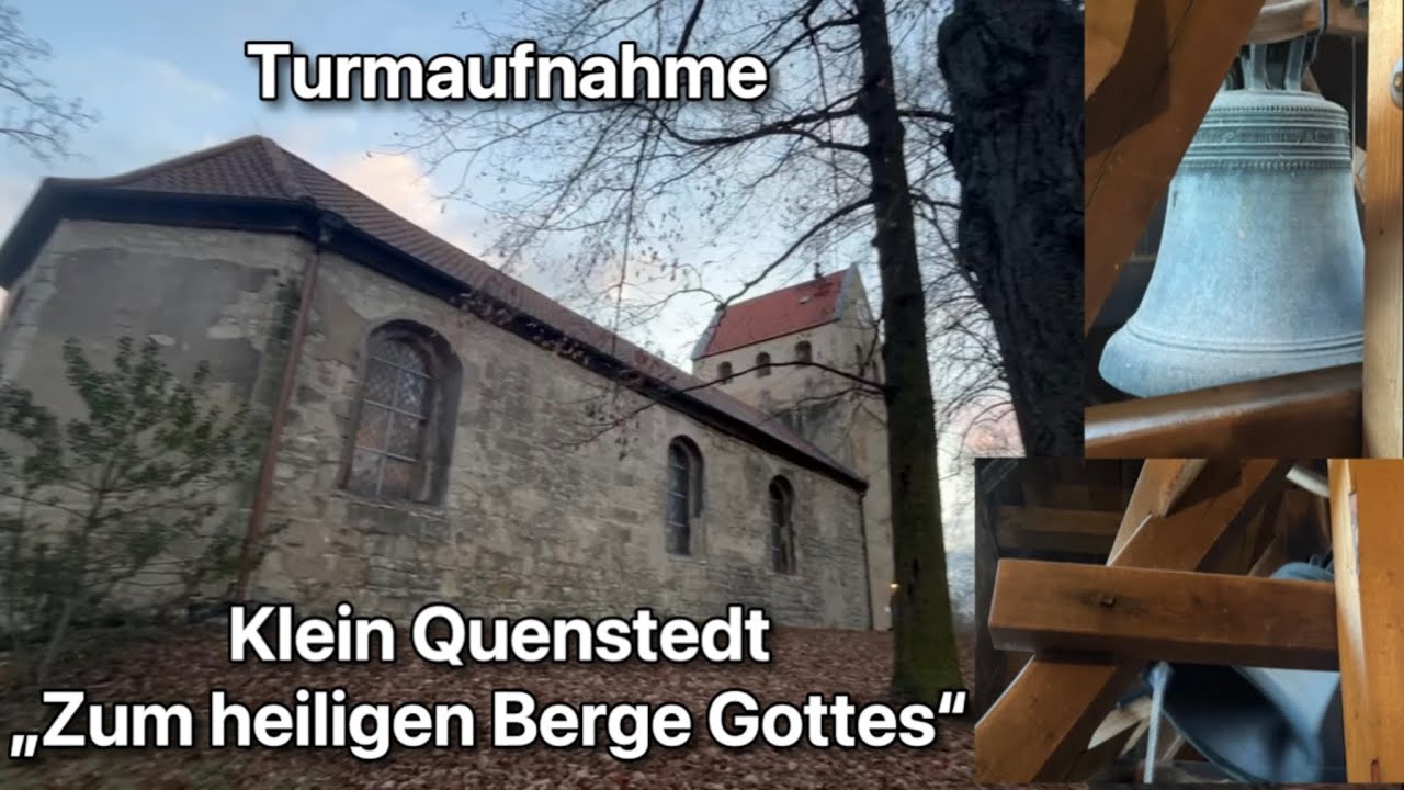 KLEIN QUENSTEDT - Kirche „Zum heiligen Berge Gottes“ Glockengeläut (Turmaufnahme)