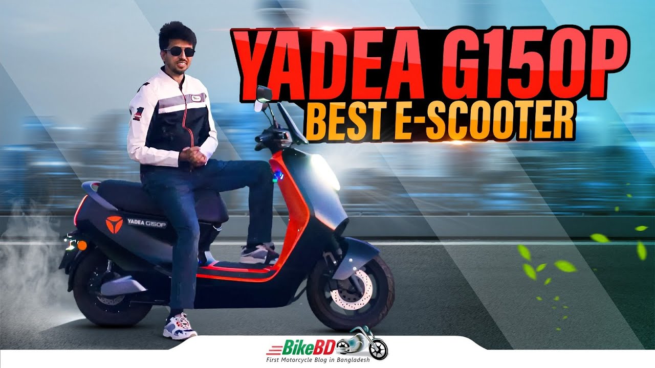 Yadea G150P Electric Scooter Review | Best Electric Scooter in Bangladesh