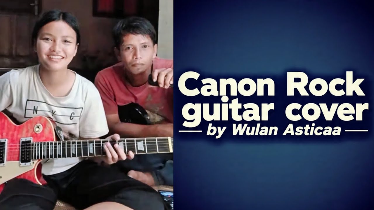 Canon Rock | Guitar Cover By Wulan Asticaa 