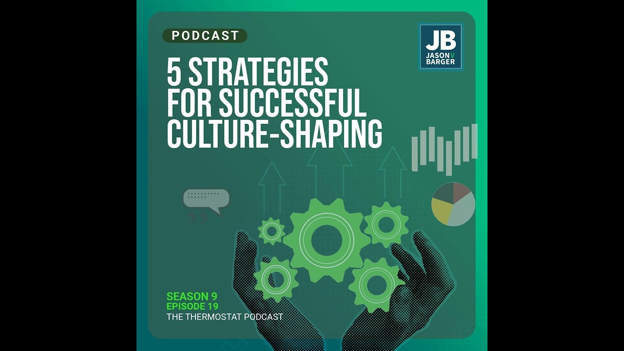 Season 9 Episode 19: 5 Strategies for Successful Culture-Shaping
