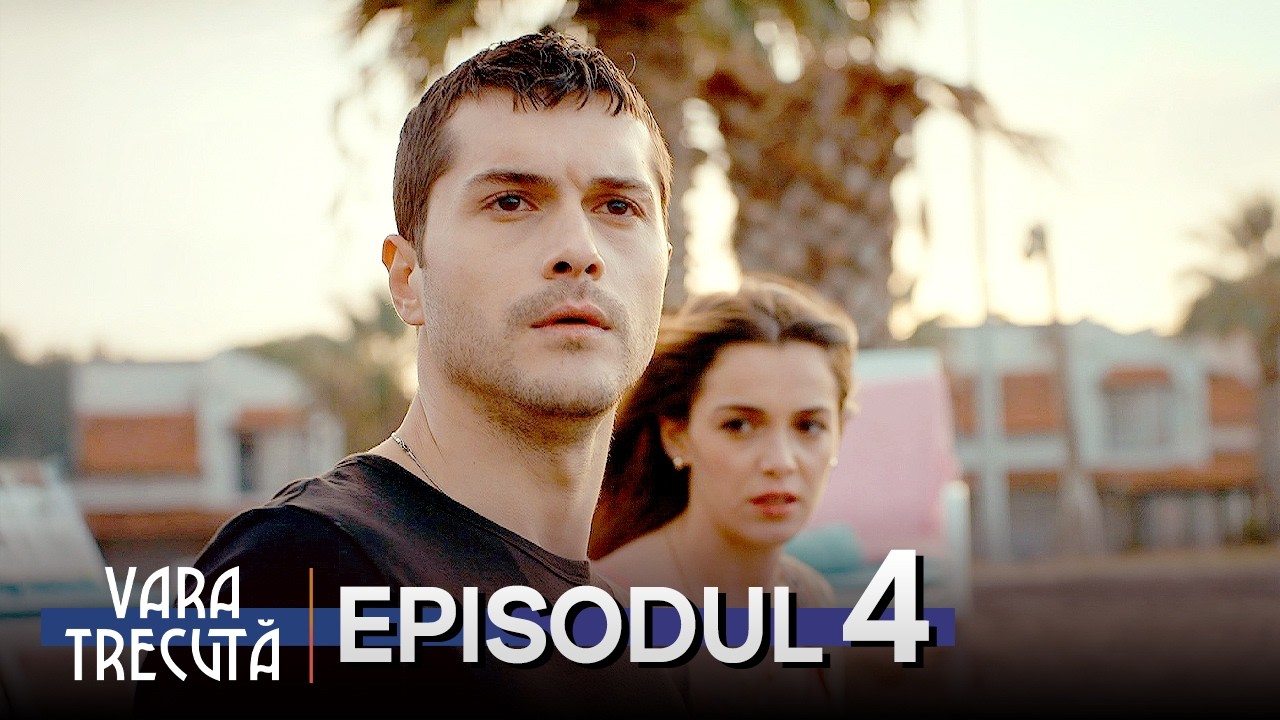 Vara trecută | Episod 4 | Cu subtitrări în română | Seriale Turcesti | Son Yaz