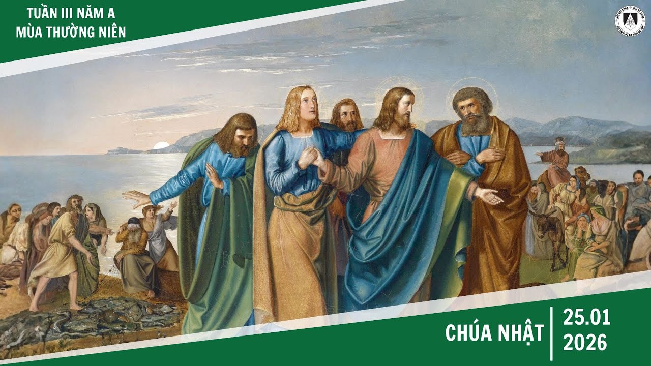 Suy Niệm Lời Chúa, Chúa Nhật Tuần III Mùa Thường Niên (ngày 25/01/2026) | Hội Dòng Nữ Đa Minh Gò Vấp