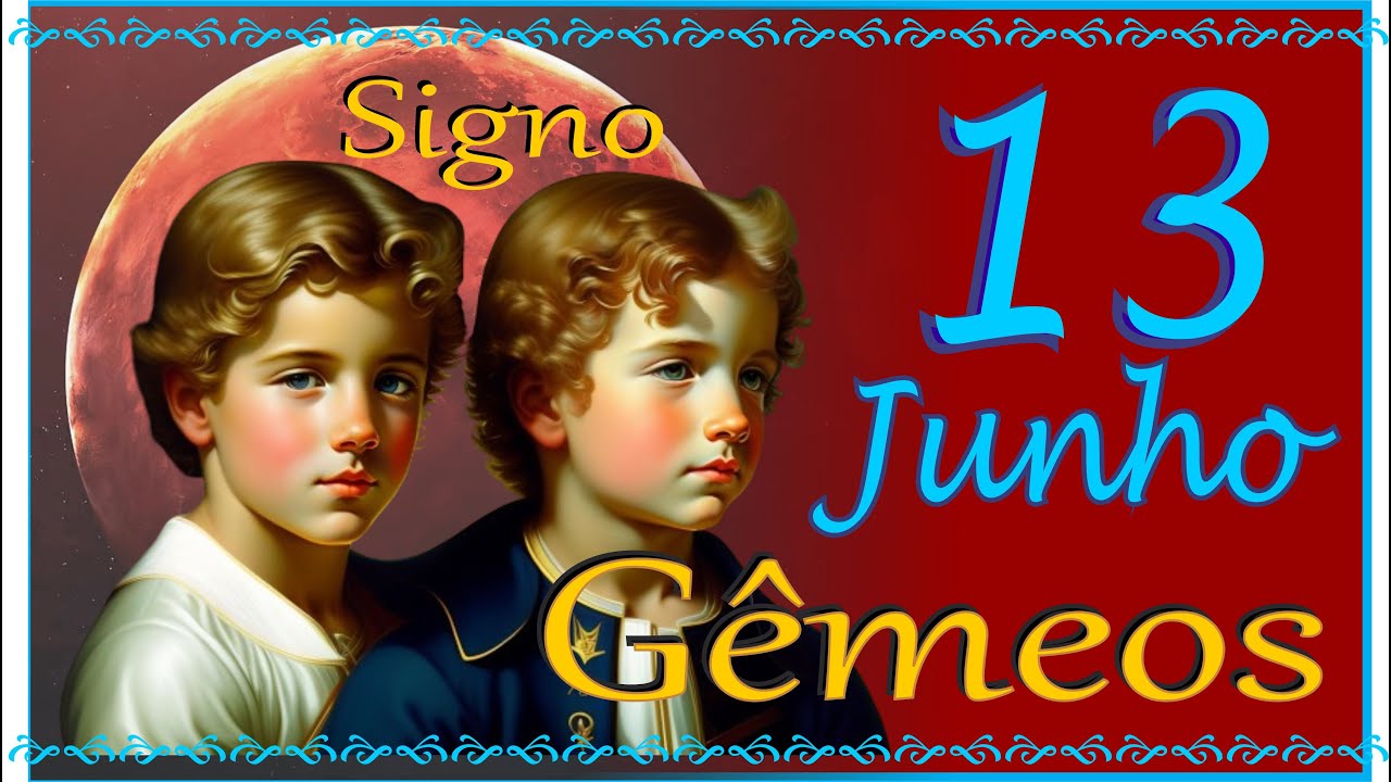 SIGNO DE G&Ecirc;MEOS - NASCIDOS EM 13 JUNHO