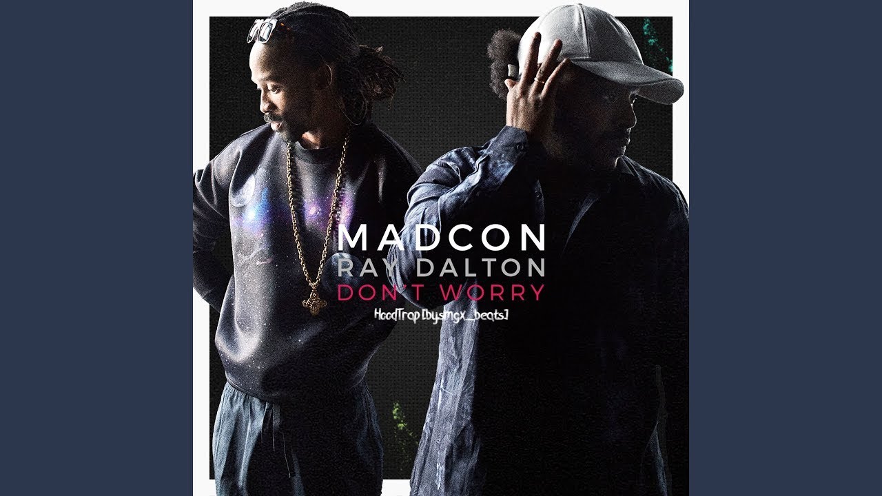 Madcon ft. Ray Dalton - Don't Worry [HoodTrap]