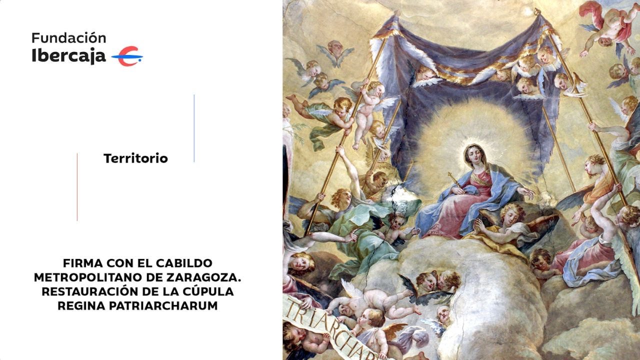 Firma con el Cabildo de Zaragoza para la restauración de la cúpula Regina Patriarcharum.