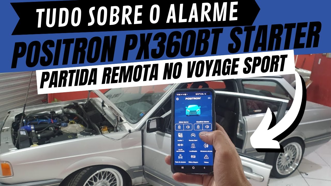 VOYAGE SPORT - ALARME POSITRON  PX360 STARTER  FUNÇÕES  AUXILIARES - LIGANDO  O CARRO PELO CELULAR