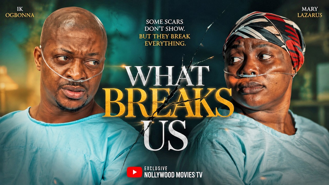 WHAT BREAKS US | LATEST NIGERIAN FULL MOVIES 2026 | IK OGBONNA, MARY LAZARUS