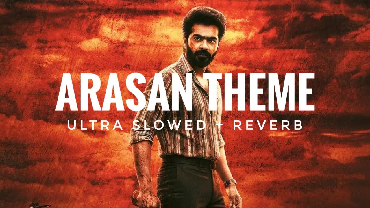 Arasan Theme - Ultra Slowed + Reverb | Anirudh Ravichander