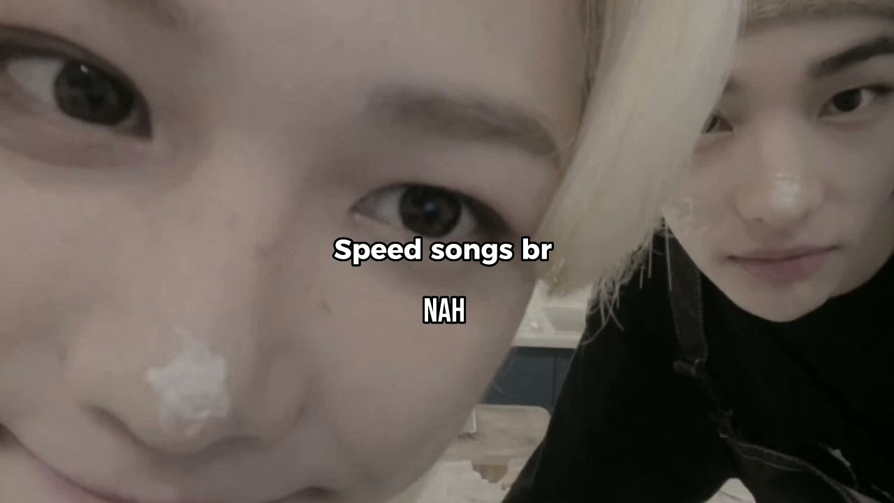 Speed songs br 🇧🇷